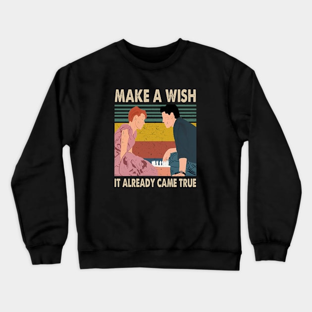 Sixteen Candles Jake Ryan Make A Wish It Already Came True Crewneck Sweatshirt by chancgrantc@gmail.com